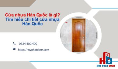 Cửa nhựa Hàn Quốc là gì? Tìm hiểu chi tiết cửa nhựa Hàn Quốc